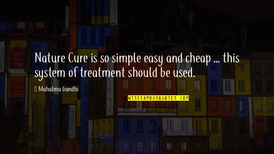 Stennis International Airport Quotes By Mahatma Gandhi: Nature Cure is so simple easy and cheap