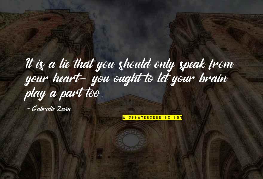Stenosis Of Carotid Quotes By Gabrielle Zevin: It is a lie that you should only