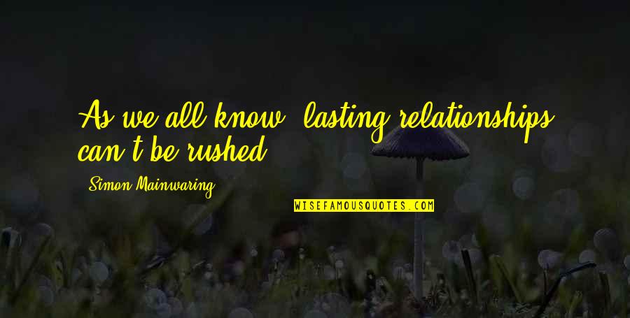 Stentato Music Quotes By Simon Mainwaring: As we all know, lasting relationships can't be Stentato Music Quotes By Simon Mainwaring: As we all know, lasting relationships can't be