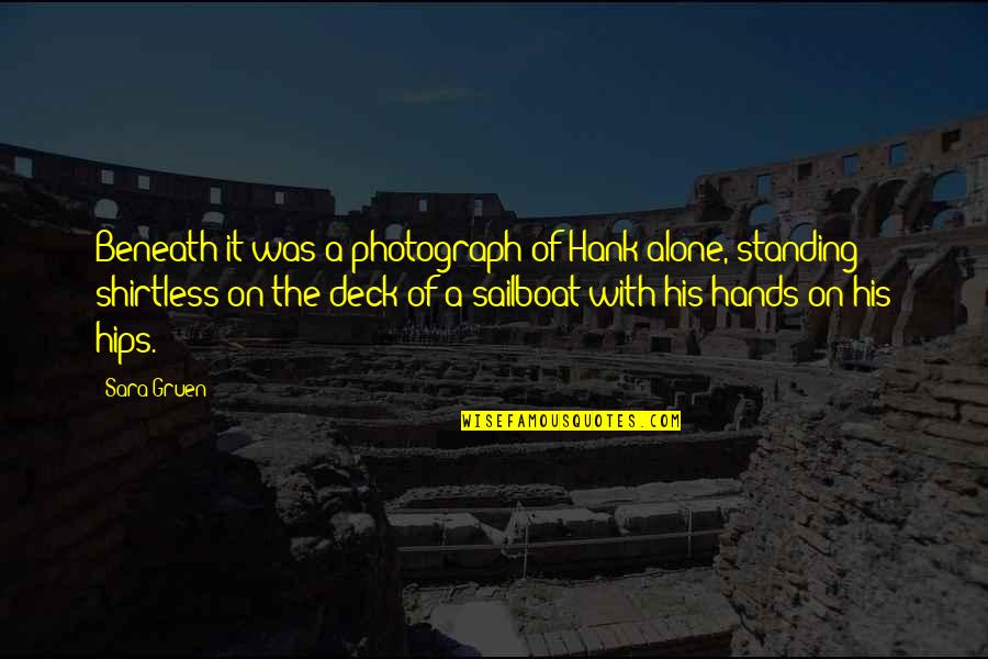 Stentorian Origin Quotes By Sara Gruen: Beneath it was a photograph of Hank alone, Stentorian Origin Quotes By Sara Gruen: Beneath it was a photograph of Hank alone,