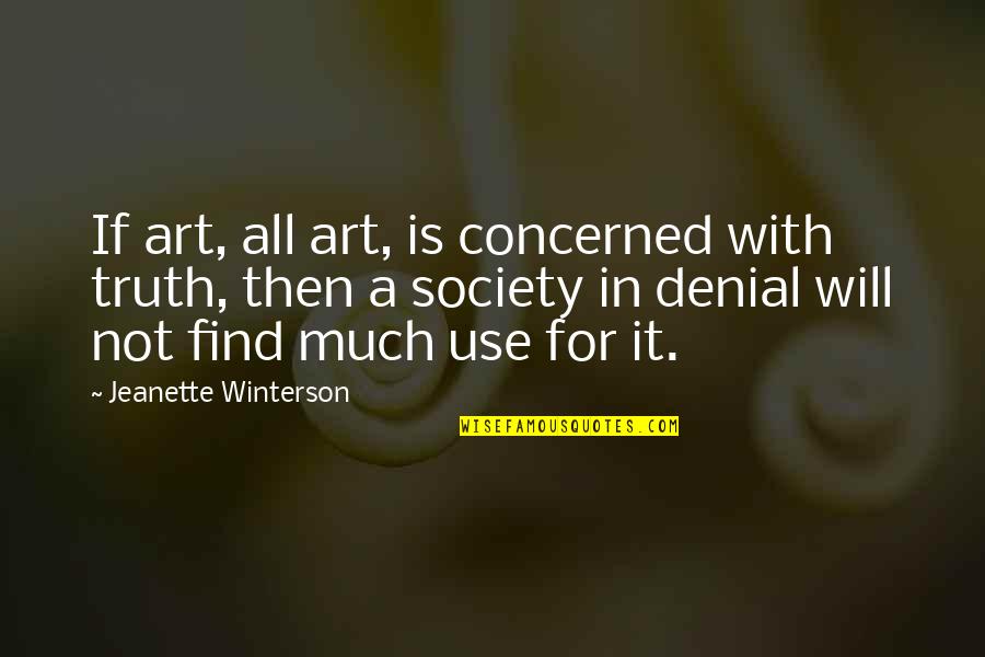 Stents In The Heart Quotes By Jeanette Winterson: If art, all art, is concerned with truth,