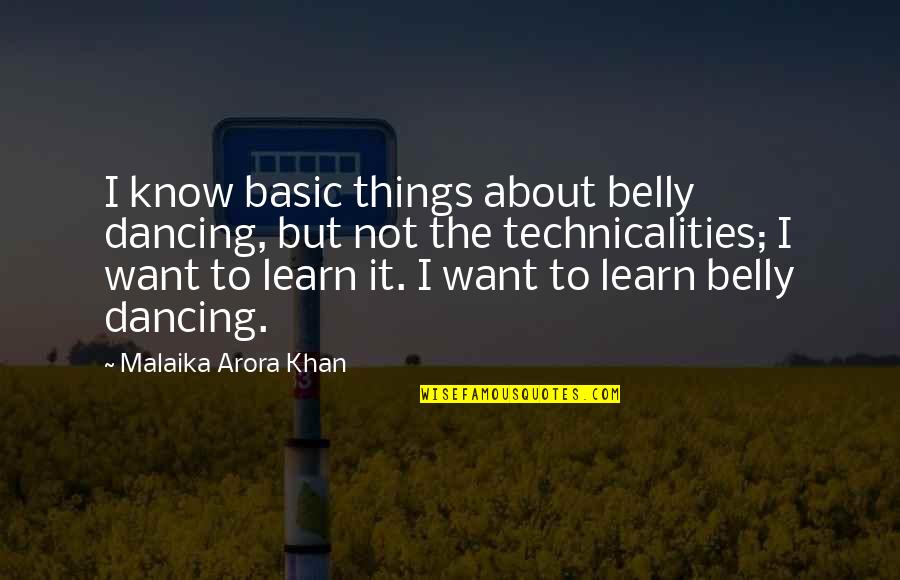 Stenz Construction Quotes By Malaika Arora Khan: I know basic things about belly dancing, but Stenz Construction Quotes By Malaika Arora Khan: I know basic things about belly dancing, but