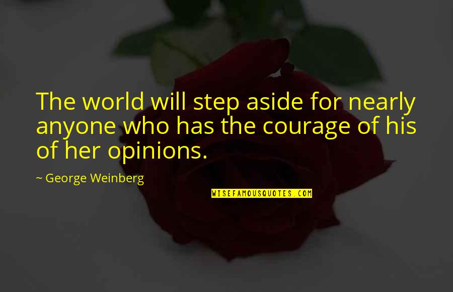Step Aside Quotes By George Weinberg: The world will step aside for nearly anyone