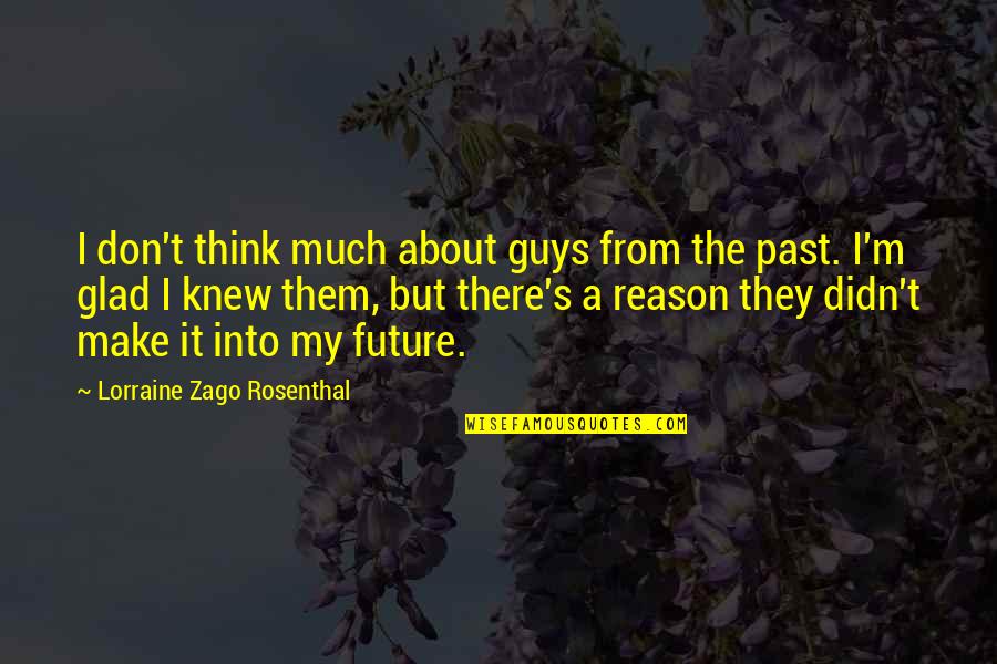 Step Brothers Sleep Quotes By Lorraine Zago Rosenthal: I don't think much about guys from the Step Brothers Sleep Quotes By Lorraine Zago Rosenthal: I don't think much about guys from the