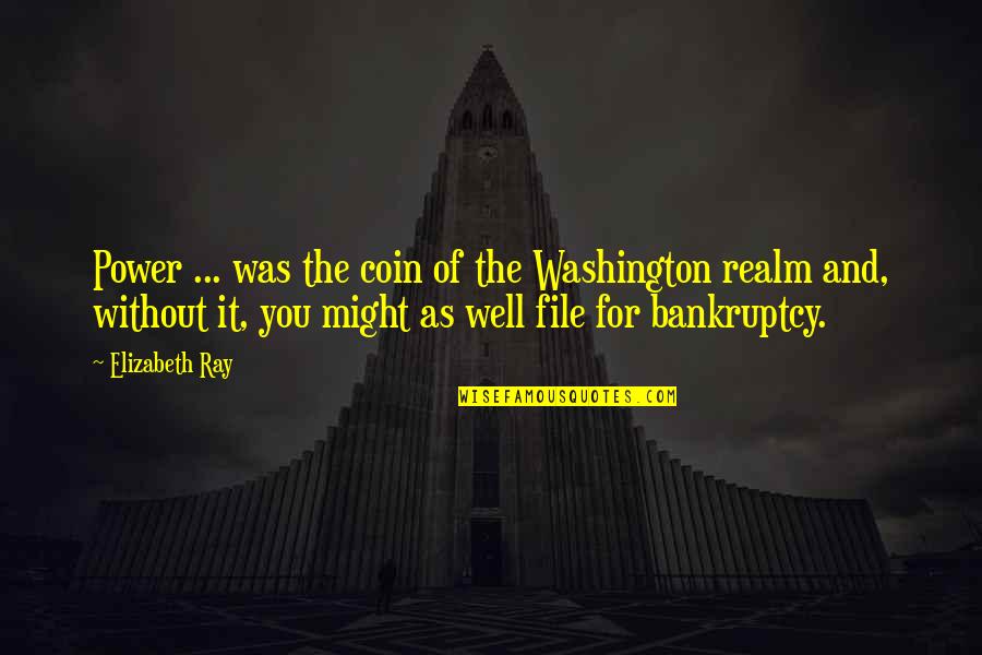 Step Dad Quotes By Elizabeth Ray: Power ... was the coin of the Washington Step Dad Quotes By Elizabeth Ray: Power ... was the coin of the Washington