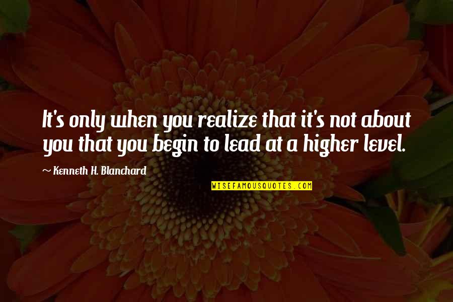 Step Dad Quotes By Kenneth H. Blanchard: It's only when you realize that it's not Step Dad Quotes By Kenneth H. Blanchard: It's only when you realize that it's not