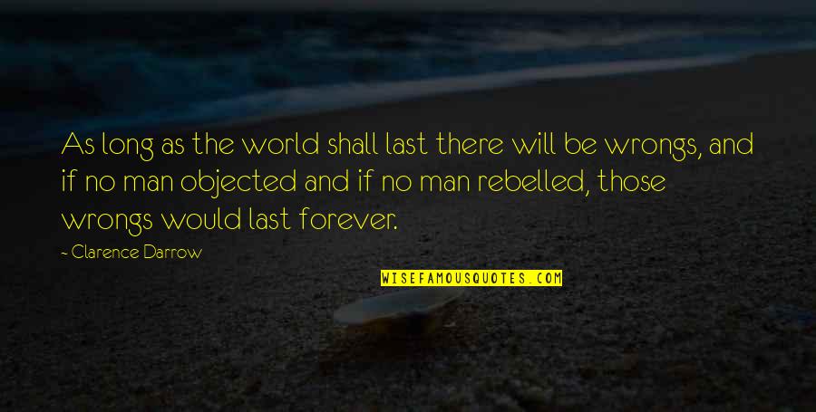 Step Daddy Daughter Quotes By Clarence Darrow: As long as the world shall last there