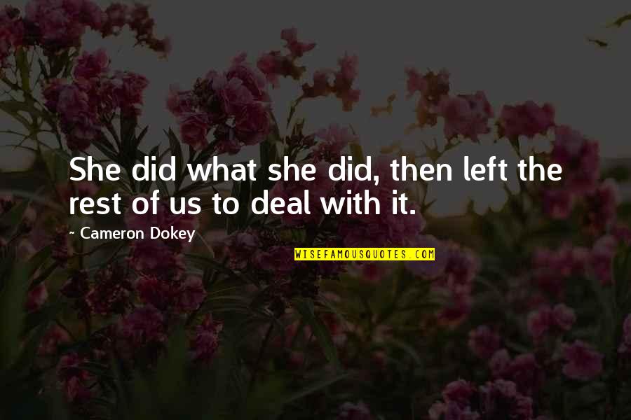 Step Father Quotes By Cameron Dokey: She did what she did, then left the