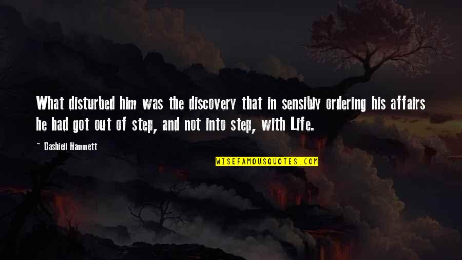 Step In Life Quotes By Dashiell Hammett: What disturbed him was the discovery that in