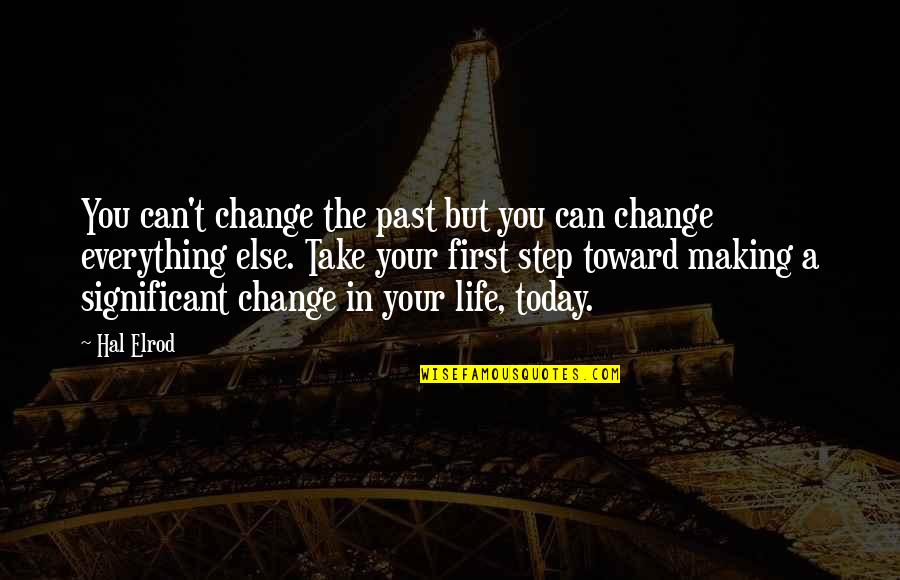 Step In Life Quotes By Hal Elrod: You can't change the past but you can