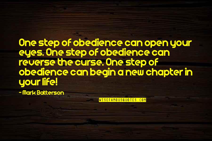 Step In Life Quotes By Mark Batterson: One step of obedience can open your eyes.