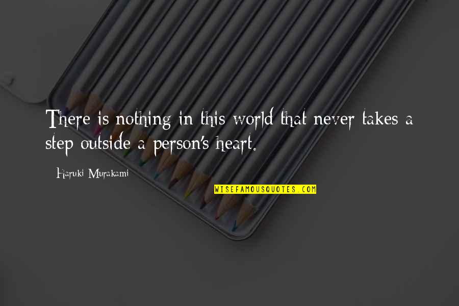 Step In Love Quotes By Haruki Murakami: There is nothing in this world that never