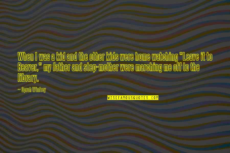 Step Kid Quotes By Oprah Winfrey: When I was a kid and the other