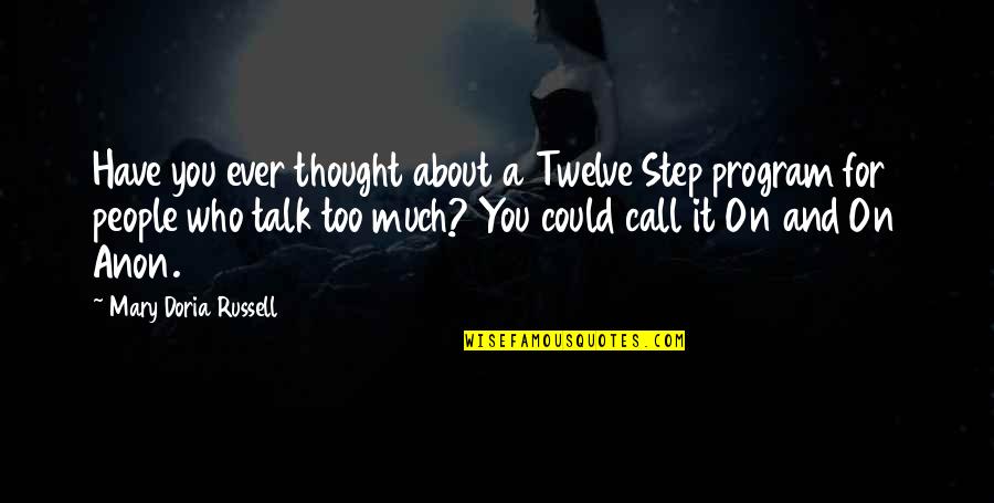 Step Up 3 Funny Quotes By Mary Doria Russell: Have you ever thought about a Twelve Step