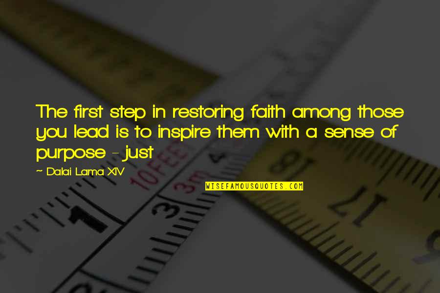 Step Up And Lead Quotes By Dalai Lama XIV: The first step in restoring faith among those