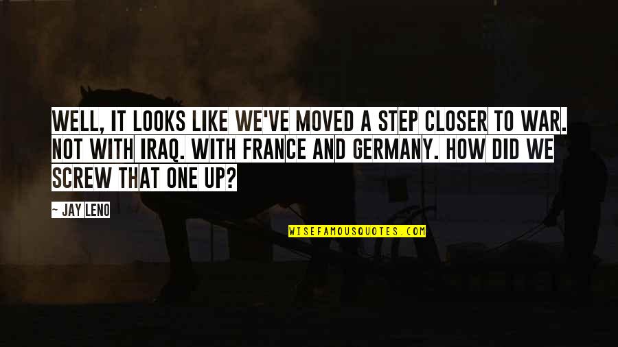 Step Up One Quotes By Jay Leno: Well, it looks like we've moved a step