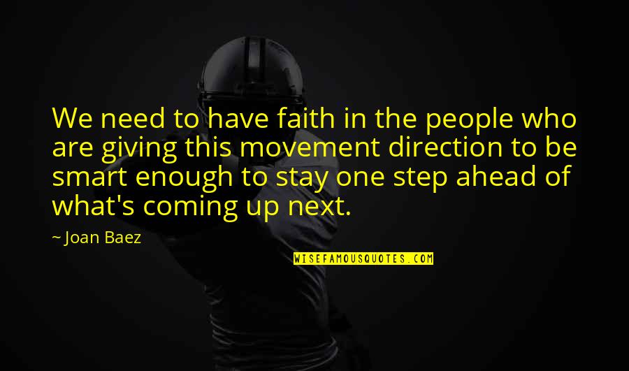Step Up One Quotes By Joan Baez: We need to have faith in the people
