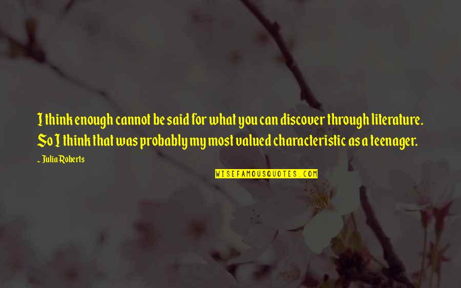 Step Up Revolution Famous Quotes By Julia Roberts: I think enough cannot be said for what Step Up Revolution Famous Quotes By Julia Roberts: I think enough cannot be said for what