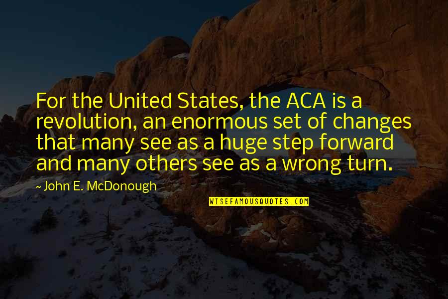 Step Up Revolution Quotes By John E. McDonough: For the United States, the ACA is a