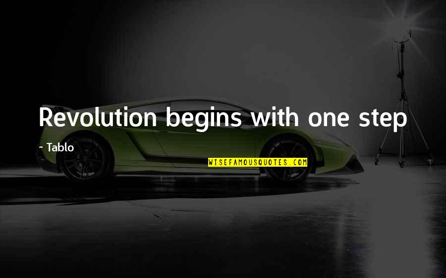 Step Up Revolution Quotes By Tablo: Revolution begins with one step