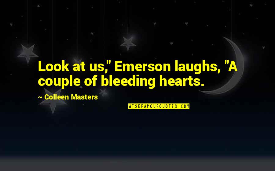 Stepbrother Quotes By Colleen Masters: Look at us," Emerson laughs, "A couple of