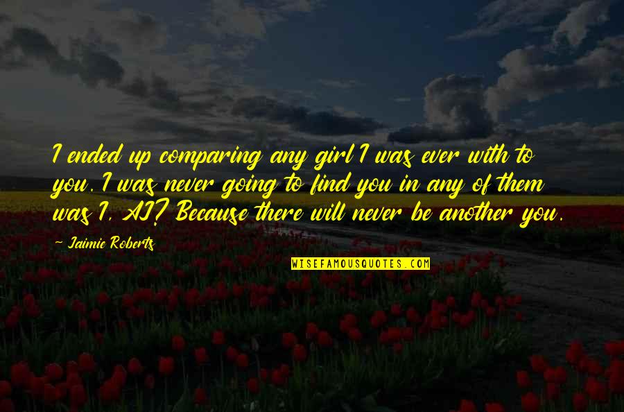 Stepbrother's Quotes By Jaimie Roberts: I ended up comparing any girl I was Stepbrother's Quotes By Jaimie Roberts: I ended up comparing any girl I was