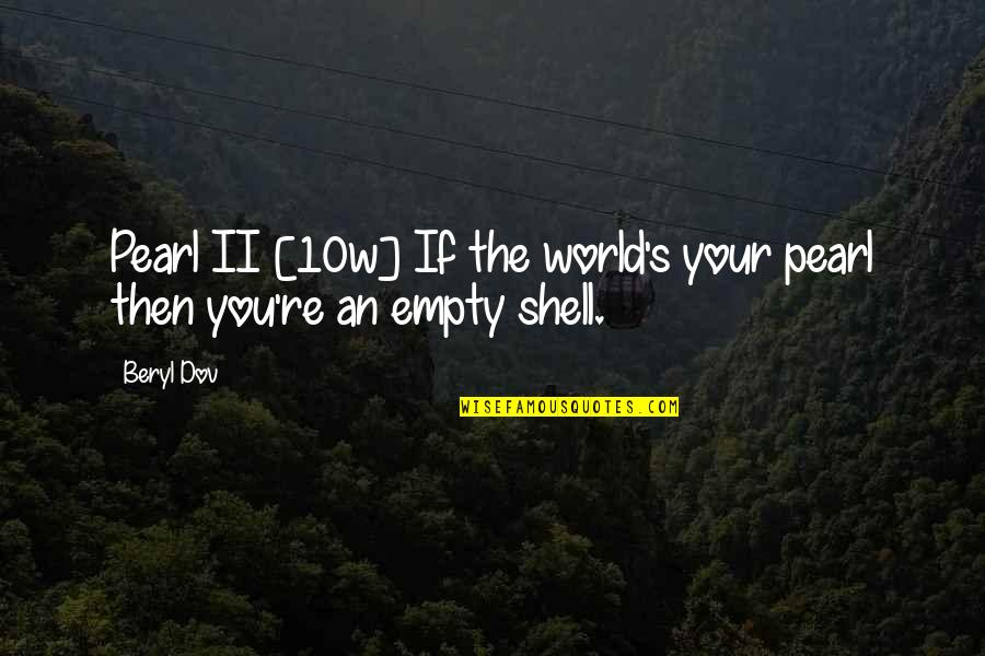 Stepdaughters Secret Quotes By Beryl Dov: Pearl II [10w] If the world's your pearl