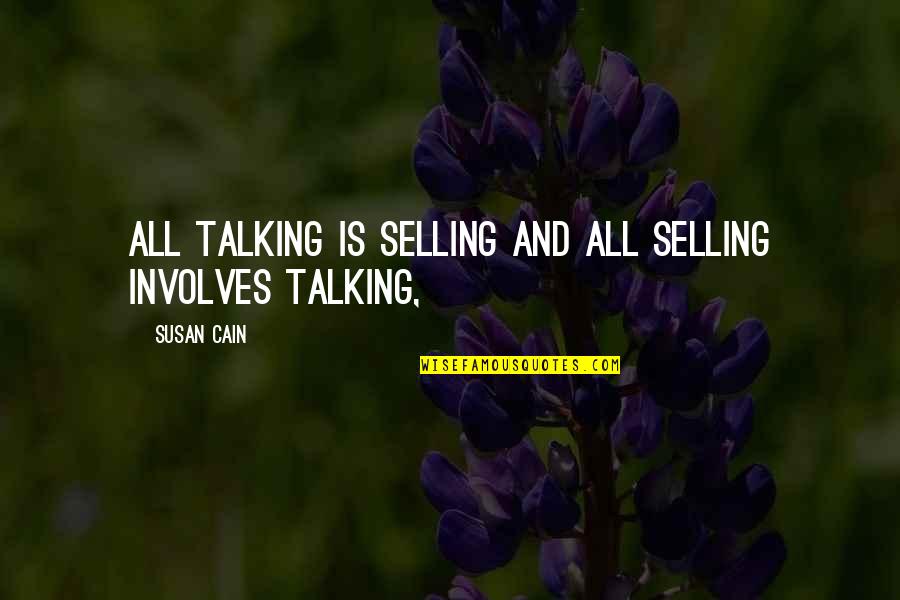 Stepfather And Stepson Quotes By Susan Cain: All talking is selling and all selling involves