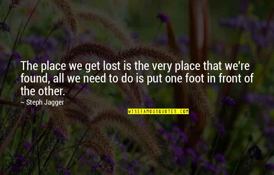 Steph Quotes By Steph Jagger: The place we get lost is the very