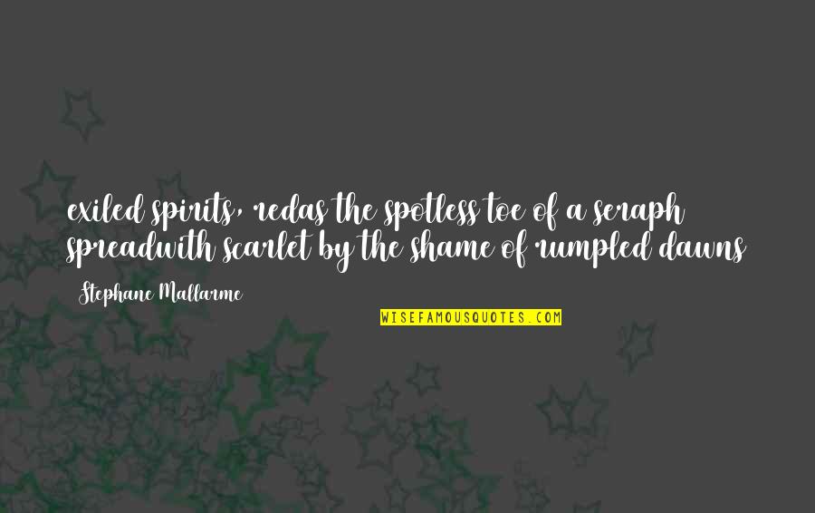 Stephane Mallarme Quotes By Stephane Mallarme: exiled spirits, redas the spotless toe of a