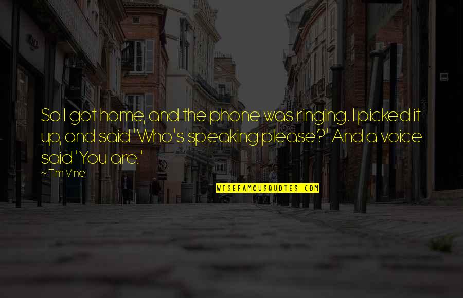 Stephanides Watches Quotes By Tim Vine: So I got home, and the phone was Stephanides Watches Quotes By Tim Vine: So I got home, and the phone was
