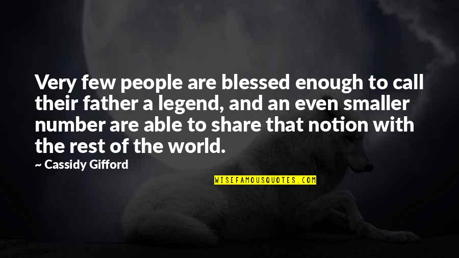 Stephanie Ann Gaguski Quotes By Cassidy Gifford: Very few people are blessed enough to call Stephanie Ann Gaguski Quotes By Cassidy Gifford: Very few people are blessed enough to call