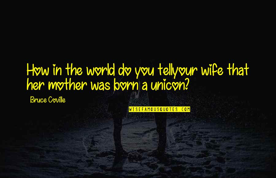 Stephanie Plum Morelli Quotes By Bruce Coville: How in the world do you tellyour wife