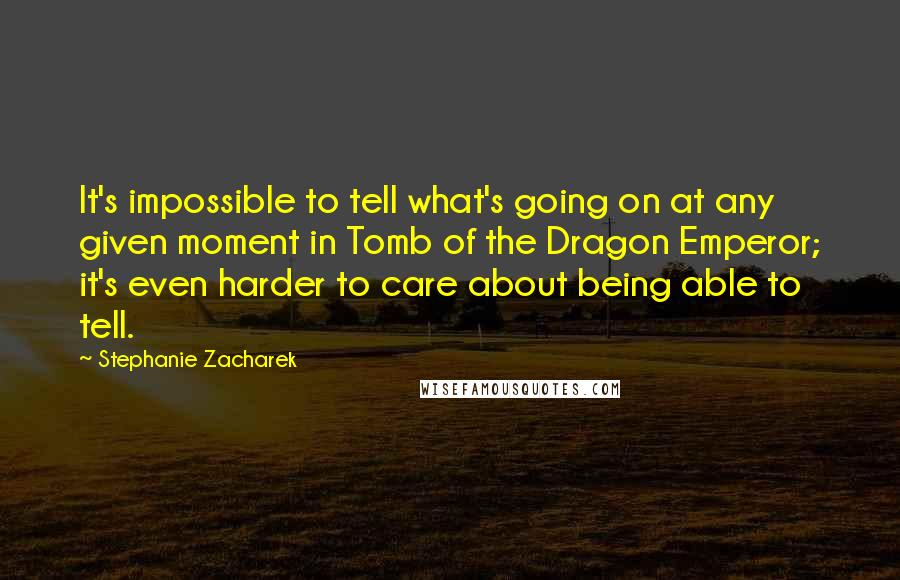 Stephanie Zacharek quotes: It's impossible to tell what's going on at any given moment in Tomb of the Dragon Emperor; it's even harder to care about being able to tell.