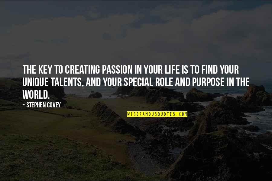 Stephen Covey Quotes By Stephen Covey: The key to creating passion in your life