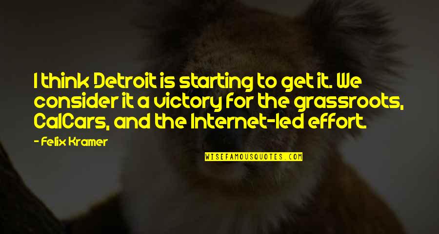 Stephen Fleming Ministries Quotes By Felix Kramer: I think Detroit is starting to get it.