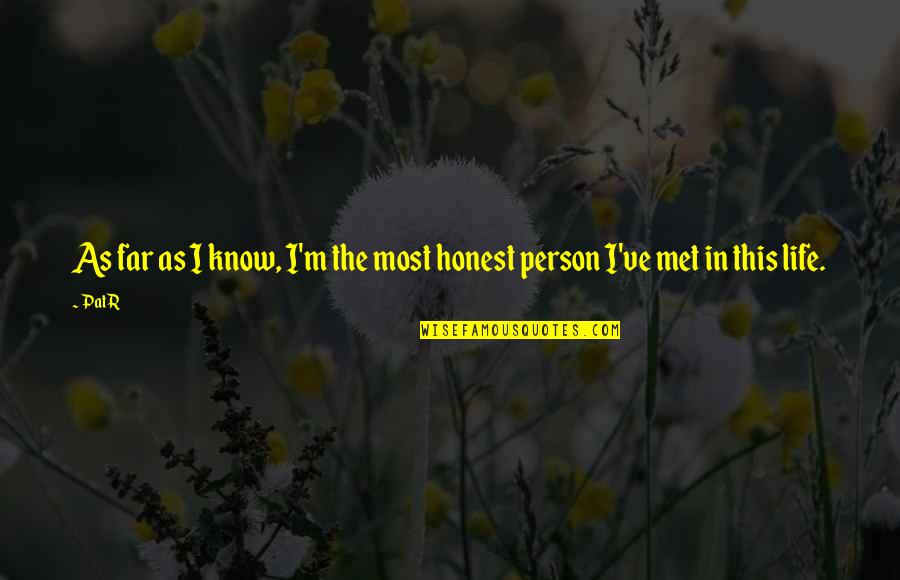 Stephen Frears Quotes By Pat R: As far as I know, I'm the most