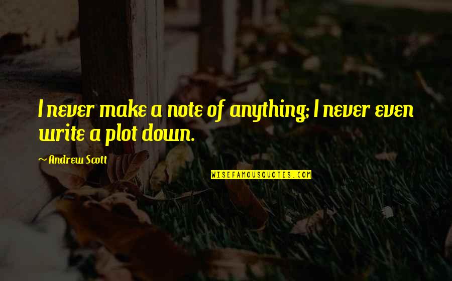 Stephen Gaskin Birth Quotes By Andrew Scott: I never make a note of anything; I