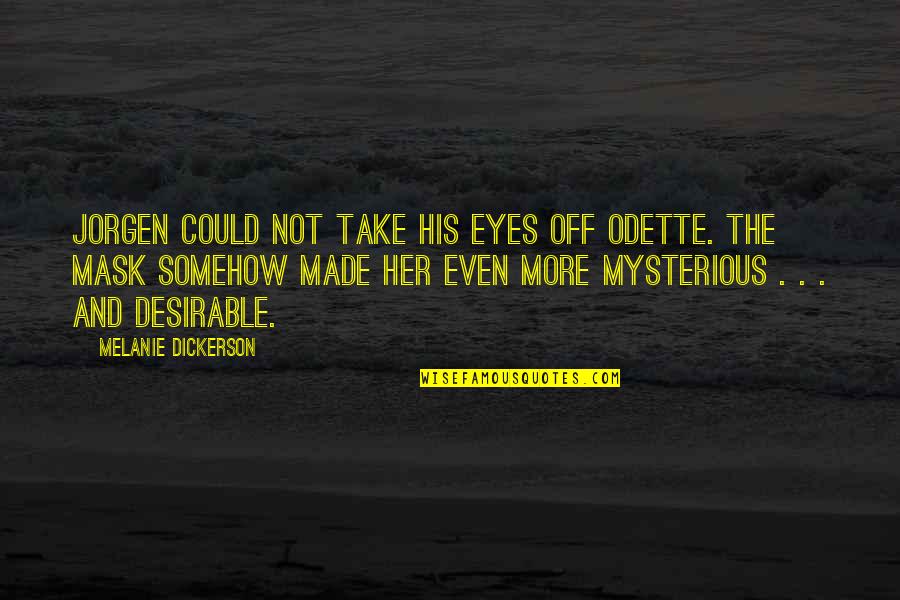 Stephen Gaskin Quotes By Melanie Dickerson: JORGEN COULD NOT take his eyes off Odette. Stephen Gaskin Quotes By Melanie Dickerson: JORGEN COULD NOT take his eyes off Odette.