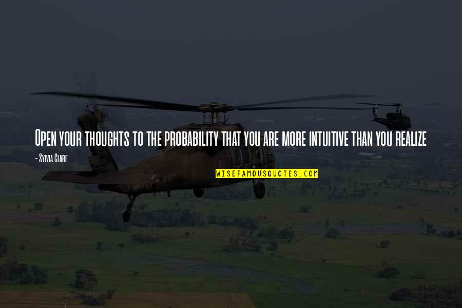 Stephen Glover Quotes By Sylvia Clare: Open your thoughts to the probability that you