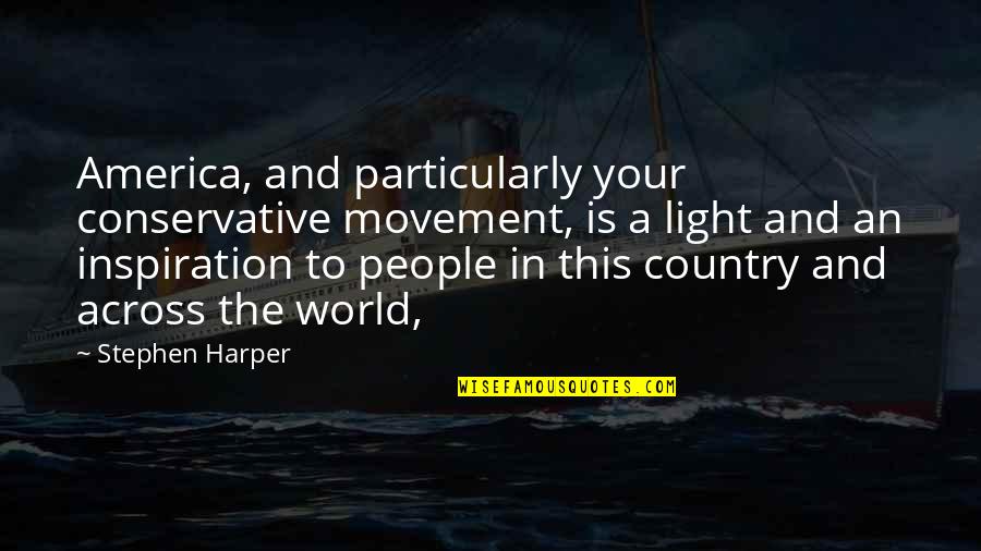 Stephen Harper Quotes By Stephen Harper: America, and particularly your conservative movement, is a