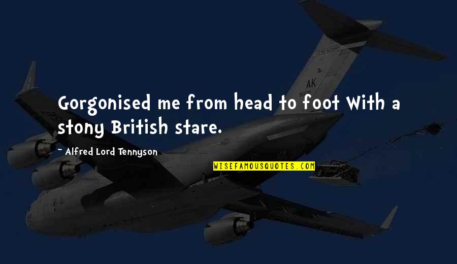 Stephen Hopkins Founding Father Quotes By Alfred Lord Tennyson: Gorgonised me from head to foot With a Stephen Hopkins Founding Father Quotes By Alfred Lord Tennyson: Gorgonised me from head to foot With a