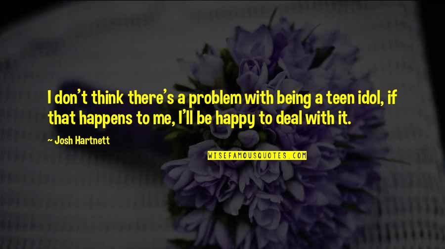 Stephen King Billy Summers Quotes By Josh Hartnett: I don't think there's a problem with being