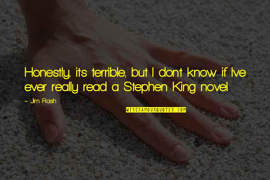 Stephen King It Novel Quotes By Jim Rash: Honestly, it's terrible, but I don't know if
