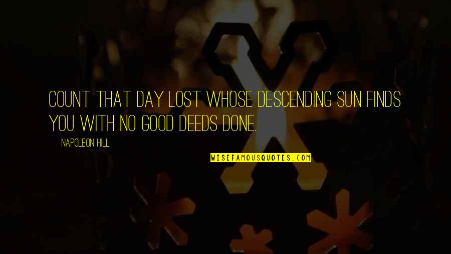 Stephen King Lisey's Story Quotes By Napoleon Hill: Count that day lost whose descending sun finds