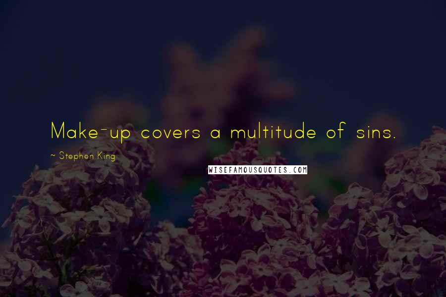 Stephen King quotes: Make-up covers a multitude of sins.