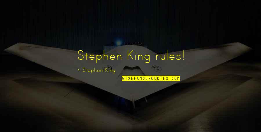 Stephen King Quotes By Stephen King: Stephen King rules!