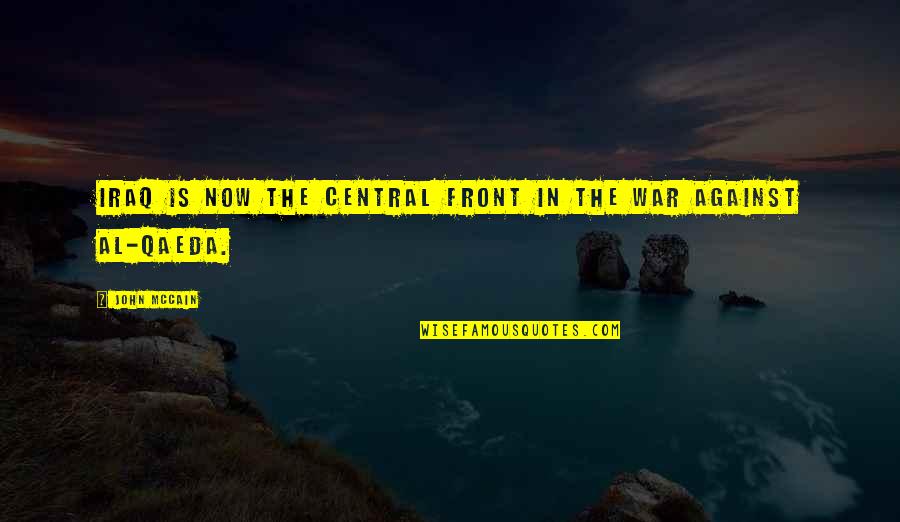Stephen King Silver Bullet Quotes By John McCain: Iraq is now the central front in the