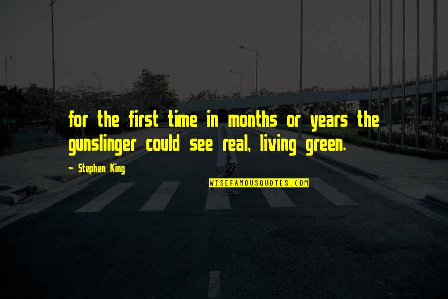 Stephen King The Gunslinger Quotes By Stephen King: for the first time in months or years