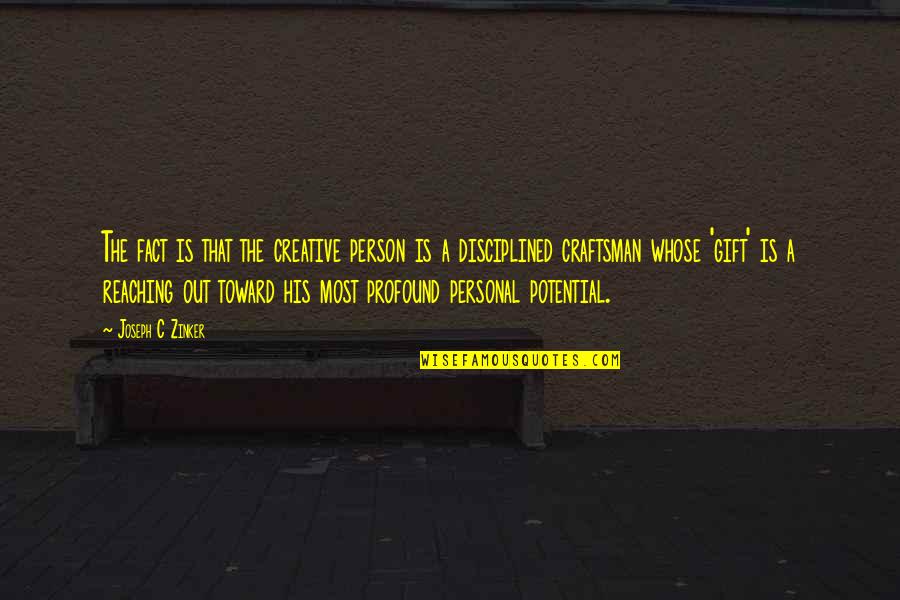 Stephen King The Talisman Quotes By Joseph C Zinker: The fact is that the creative person is Stephen King The Talisman Quotes By Joseph C Zinker: The fact is that the creative person is